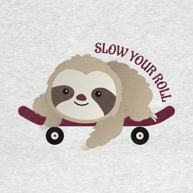 Slow Your Roll Sloth by Teamtsunami6